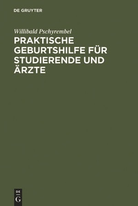 Bild vergrößern Bild: Praktische Geburtshilfe für Studierende und Ärzte - De Gruyter