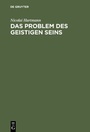 Cover: Das Problem des geistigen Seins - De Gruyter