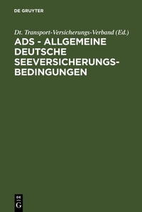 Abbildung von: ADS - Allgemeine Deutsche Seeversicherungs-Bedingungen - De Gruyter