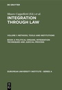 Cover: Integration Through Law. Methods, Tools and Institutions / Political Organs, Integration Techniques and Judicial Process - De Gruyter