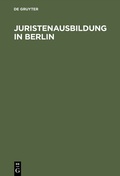 Cover: Juristenausbildung in Berlin - De Gruyter