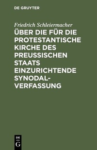 Abbildung von: Über die für die protestantische Kirche des preußischen Staats einzurichtende Synodalverfassung - De Gruyter