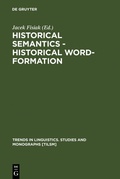 Cover: Historical Semantics - Historical Word-Formation - De Gruyter Mouton