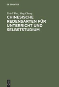 Cover: Chinesische Redensarten f&uuml;r Unterricht und Selbststudium - De Gruyter