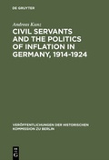 Cover: Civil Servants and the Politics of Inflation in Germany, 1914-1924 - De Gruyter