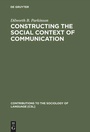Cover: Constructing the Social Context of Communication - De Gruyter Mouton