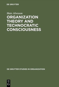 Abbildung von: Organization Theory and Technocratic Consciousness - De Gruyter