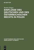 Cover: Einfl&uuml;sse des deutschen und des &ouml;sterreichischen Rechts in Polen - De Gruyter