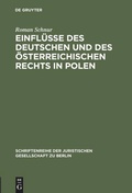 Cover: Einfl&uuml;sse des deutschen und des &ouml;sterreichischen Rechts in Polen - De Gruyter