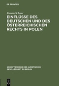 Cover: Einfl&uuml;sse des deutschen und des &ouml;sterreichischen Rechts in Polen - De Gruyter