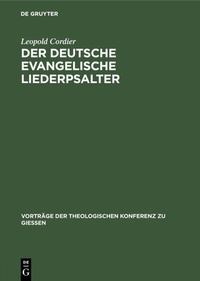 Abbildung von: Der deutsche evangelische Liederpsalter - De Gruyter