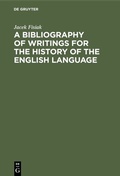 Cover: A Bibliography of Writings for the History of the English Language - De Gruyter Mouton