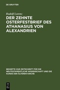 Abbildung von: Der zehnte Osterfestbrief des Athanasius von Alexandrien - De Gruyter
