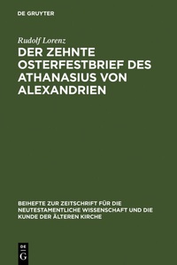 Abbildung von: Der zehnte Osterfestbrief des Athanasius von Alexandrien - De Gruyter