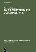 Cover: Das Register Papst Johannes' VIII - De Gruyter