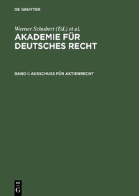 Abbildung von: Akademie für Deutsches Recht / Ausschuß für Aktienrecht - De Gruyter