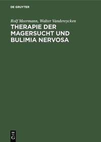 Abbildung von: Therapie der Magersucht und Bulimia nervosa - De Gruyter