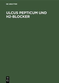 Abbildung von: Ulcus pepticum und H2-Blocker - De Gruyter