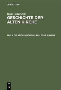 Abbildung von: Die Reichskirche bis zum Tode Julians - De Gruyter