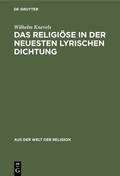 Cover: Das Religi&ouml;se in der neuesten lyrischen Dichtung - De Gruyter
