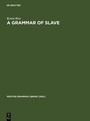 Cover: A Grammar of Slave - De Gruyter Mouton