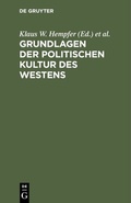 Cover: Grundlagen der politischen Kultur des Westens - De Gruyter