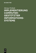 Cover: Implementierung computergest&uuml;tzter Informationssysteme - De Gruyter