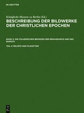 Cover: Beschreibung der Bildwerke der christlichen Epochen. Die italienischen... / Reliefs und Plaketten - De Gruyter