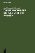 Cover: Die Frankfurter Schule und die Folgen - De Gruyter