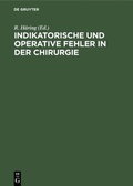 Cover: Indikatorische und operative Fehler in der Chirurgie - De Gruyter