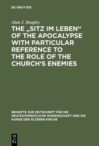 Abbildung von: The "Sitz im Leben" of the Apocalypse with Particular Reference to the Role of the Church's Enemies - De Gruyter