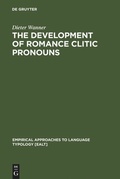 Cover: The Development of Romance Clitic Pronouns - De Gruyter Mouton