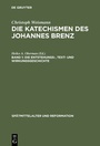 Cover: Christoph Weismann: Die Katechismen des Johannes Brenz / Die Entstehungs-, Text- und Wirkungsgeschichte - De Gruyter