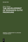 Cover: The Development of Romance Clitic Pronouns - De Gruyter Mouton