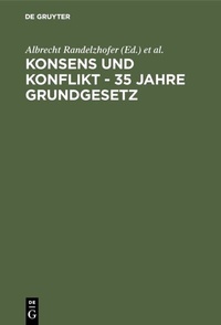 Abbildung von: Konsens und Konflikt - 35 Jahre Grundgesetz - De Gruyter