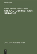 Cover: Die Lautgestalt der Sprache - De Gruyter Mouton
