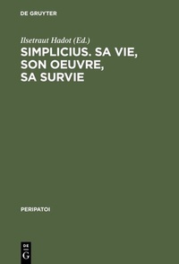 Abbildung von: Simplicius, sa vie, son oeuvre, sa survie - De Gruyter