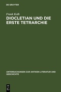 Cover: Diocletian und die Erste Tetrarchie - De Gruyter