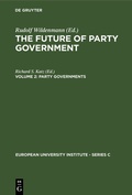 Cover: The Future of Party Government / Party Governments - De Gruyter