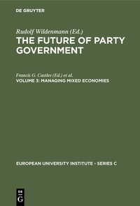 Enlarge image Cover: The Future of Party Government / Managing Mixed Economies - De Gruyter