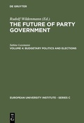 Cover: The Future of Party Government / Budgetary Politics and Elections - De Gruyter