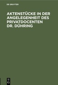 Bild: Aktenstücke in der Angelegenheit des Privatdocenten Dr. Dühring - De Gruyter