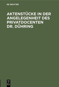 Bild: Aktenstücke in der Angelegenheit des Privatdocenten Dr. Dühring - De Gruyter