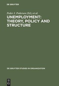 Cover: Unemployment: Theory, Policy and Structure - De Gruyter