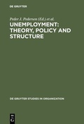 Cover: Unemployment: Theory, Policy and Structure - De Gruyter