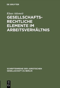 Abbildung von: Gesellschaftsrechtliche Elemente im Arbeitsverhältnis - De Gruyter