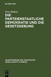 Bild: Die parteienstaatliche Demokratie und die Gesetzgebung - De Gruyter