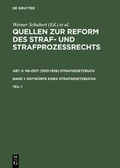 Cover: Quellen zur Reform des Straf- und Strafproze&szlig;rechts. NS-Zeit (1933-1939)... / Quellen zur Reform des Straf- und Strafproze&szlig;rechts. Abt. II: NS-Zeit (1933-1939) Strafgesetzbuch. Band 1: Entw&uuml;rfe eines Strafgesetzbuchs. Teil 1 - De Gruyter
