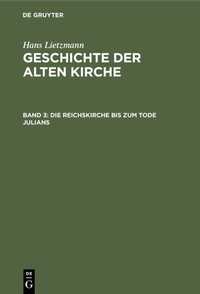 Abbildung von: Die Reichskirche bis zum Tode Julians - De Gruyter