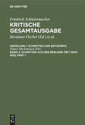 Cover: Schriften aus der Berliner Zeit 1800-1802 - De Gruyter